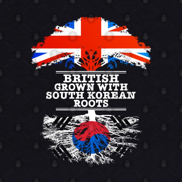 British Grown With South Korean Roots - Gift for South Korean With Roots From South Korea by Country Flags